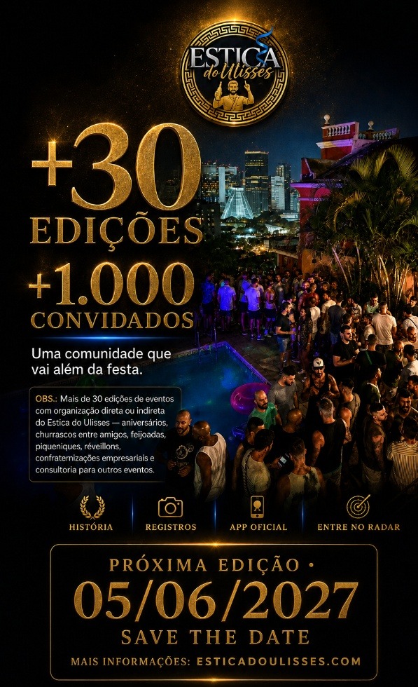Estica do Ulisses — mais de 30 edições, mais de 1.000 convidados. Uma comunidade que vai além da festa. Próxima edição: 05/06/2027, save the date.
